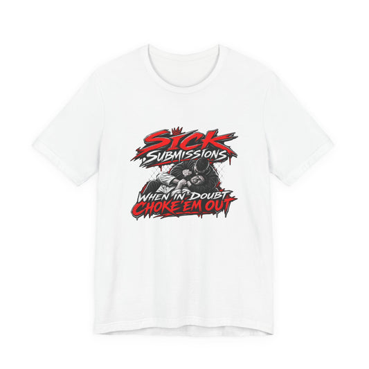When in Doubt Choke ’Em Out BJJ T-Shirt – Sick Submissions